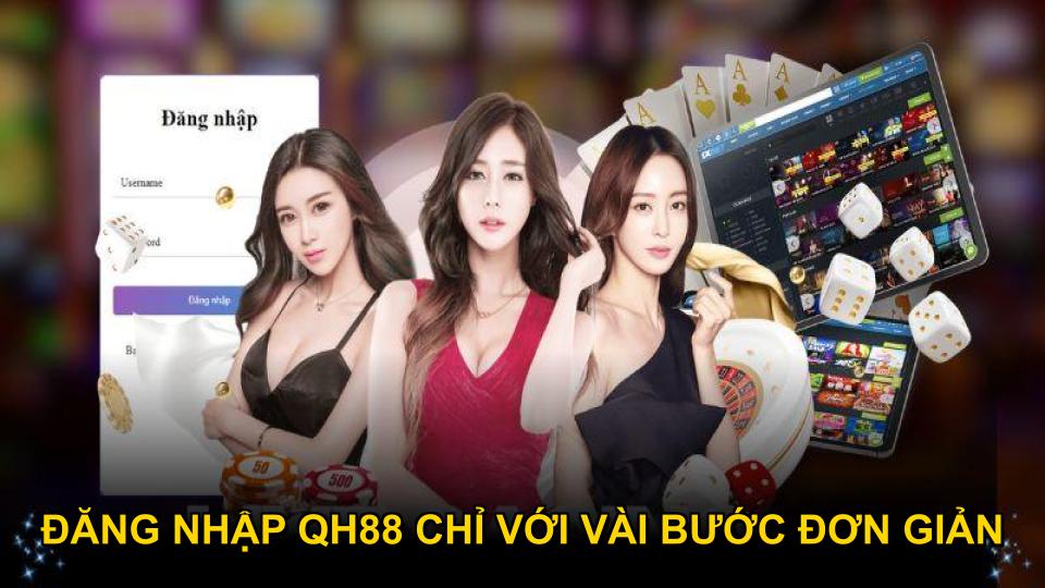 Đăng nhập QH88 chỉ với vài bước đơn giản