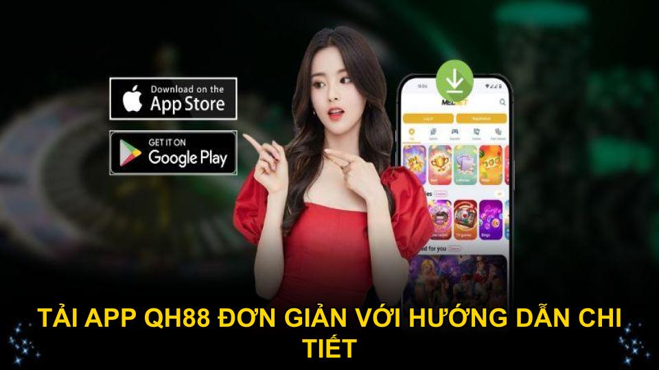 Tải app QH88 đơn giản với hướng dẫn chi tiết