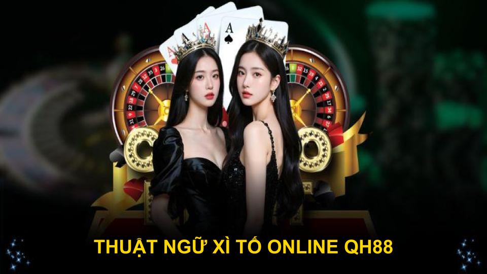 Thuật ngữ xì tố online được nhiều người quan tâm